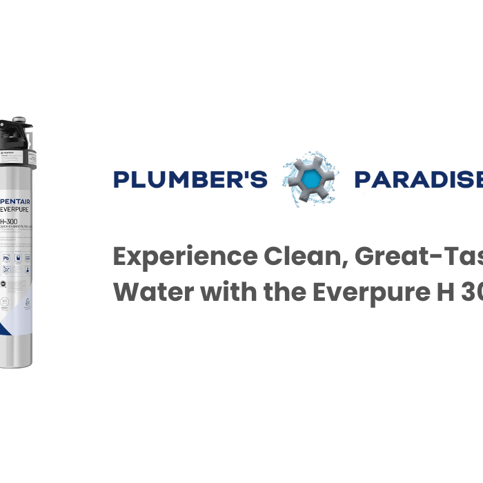 Experience Clean, Great-Tasting Water with the Everpure H-300